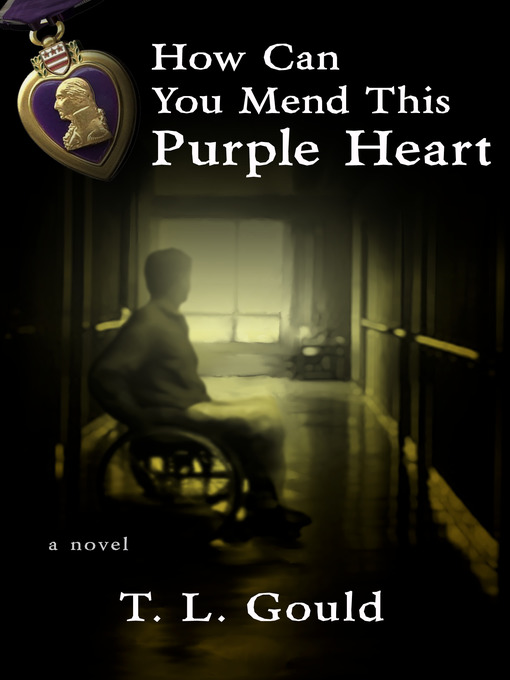 Title details for How Can You Mend This Purple Heart by T. L Gould - Wait list